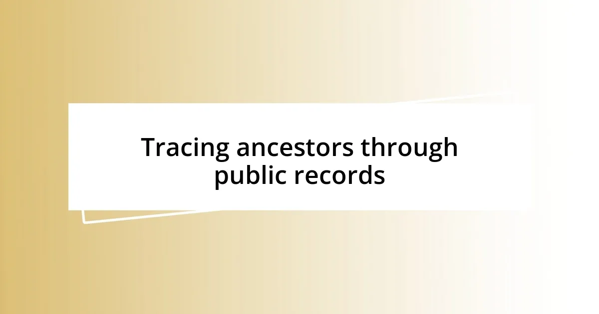 Tracing ancestors through public records