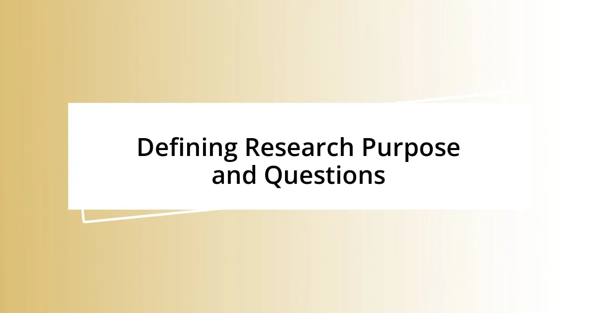 Defining Research Purpose and Questions