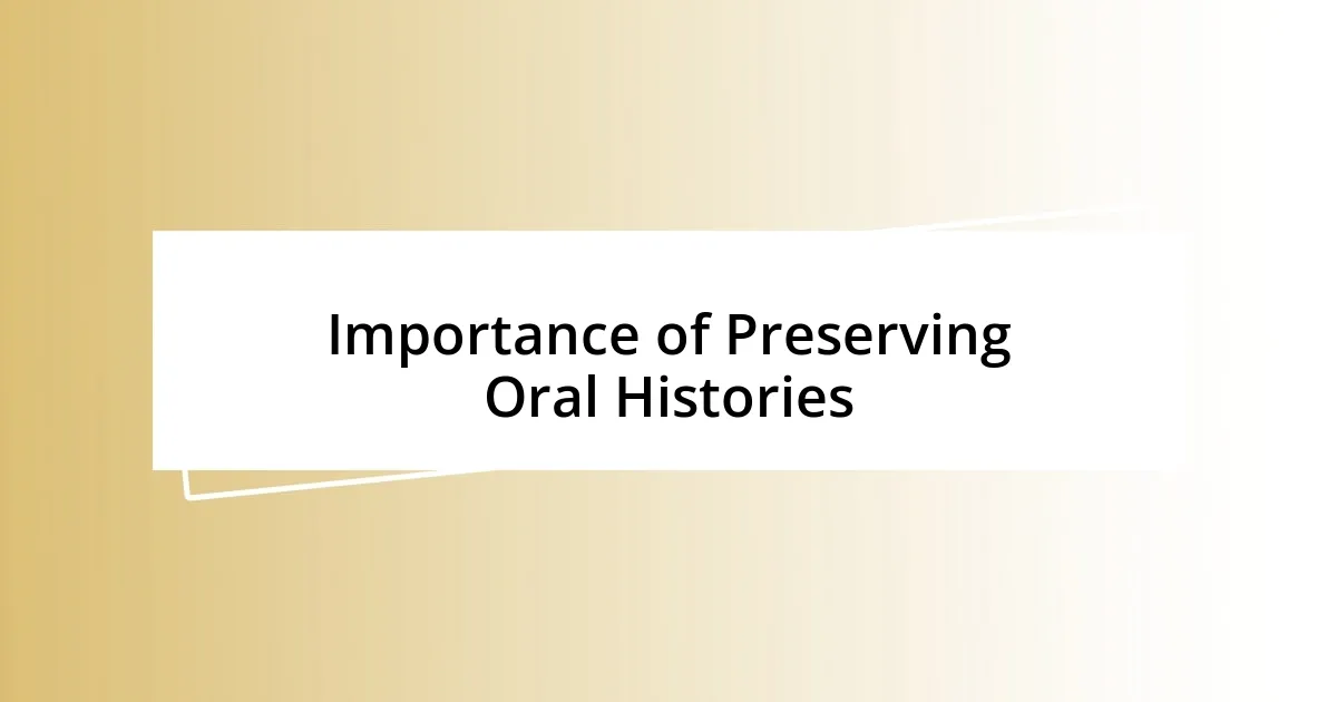 Importance of Preserving Oral Histories