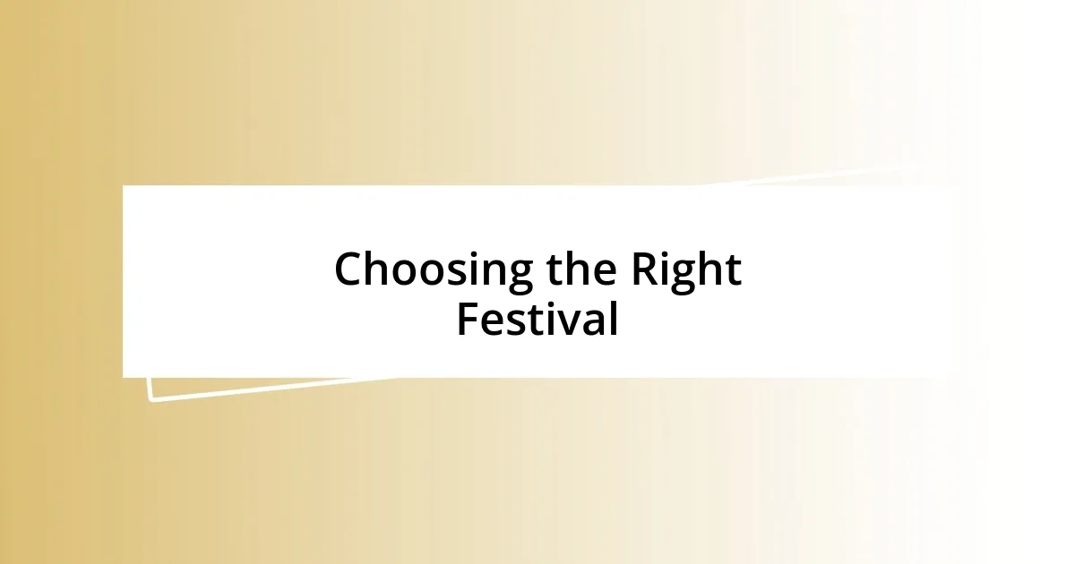 Choosing the Right Festival