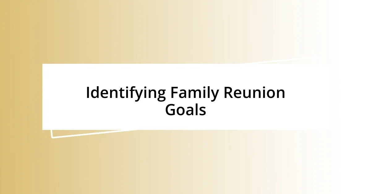 Identifying Family Reunion Goals