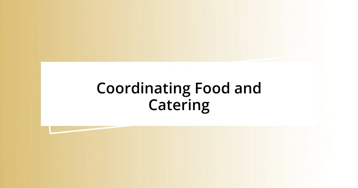 Coordinating Food and Catering