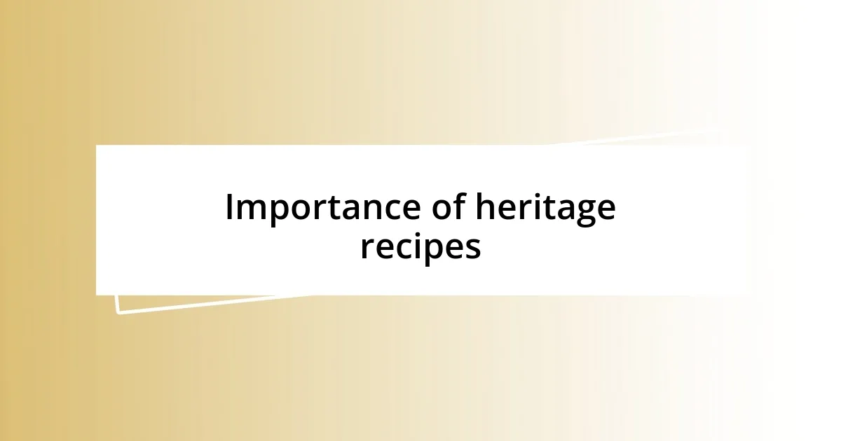 Importance of heritage recipes