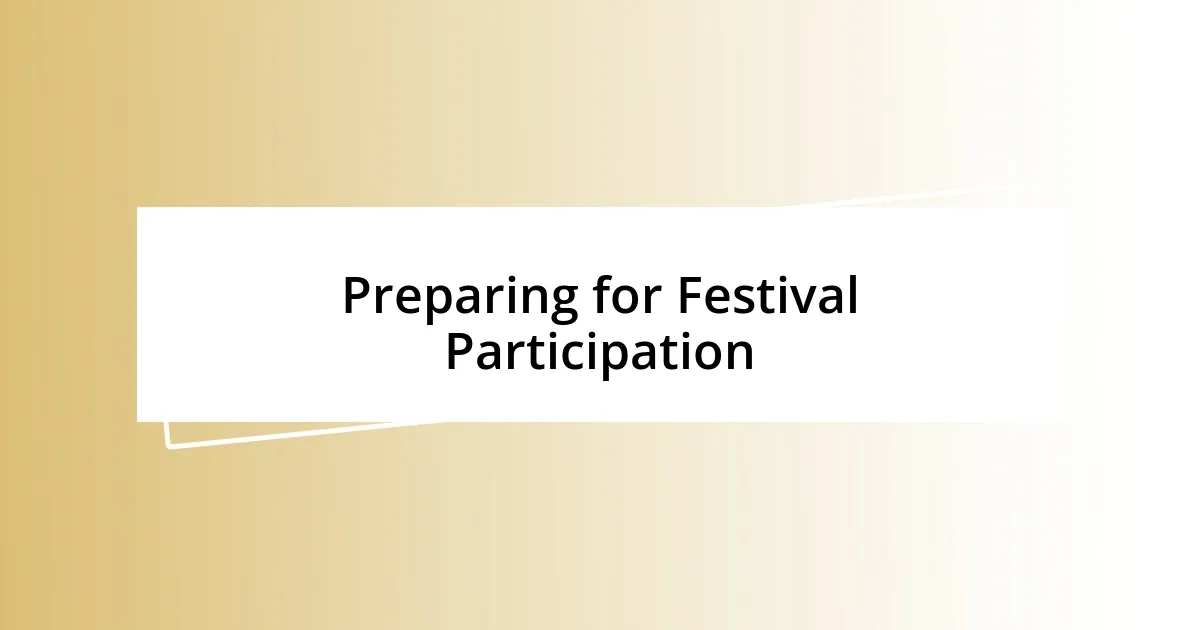 Preparing for Festival Participation