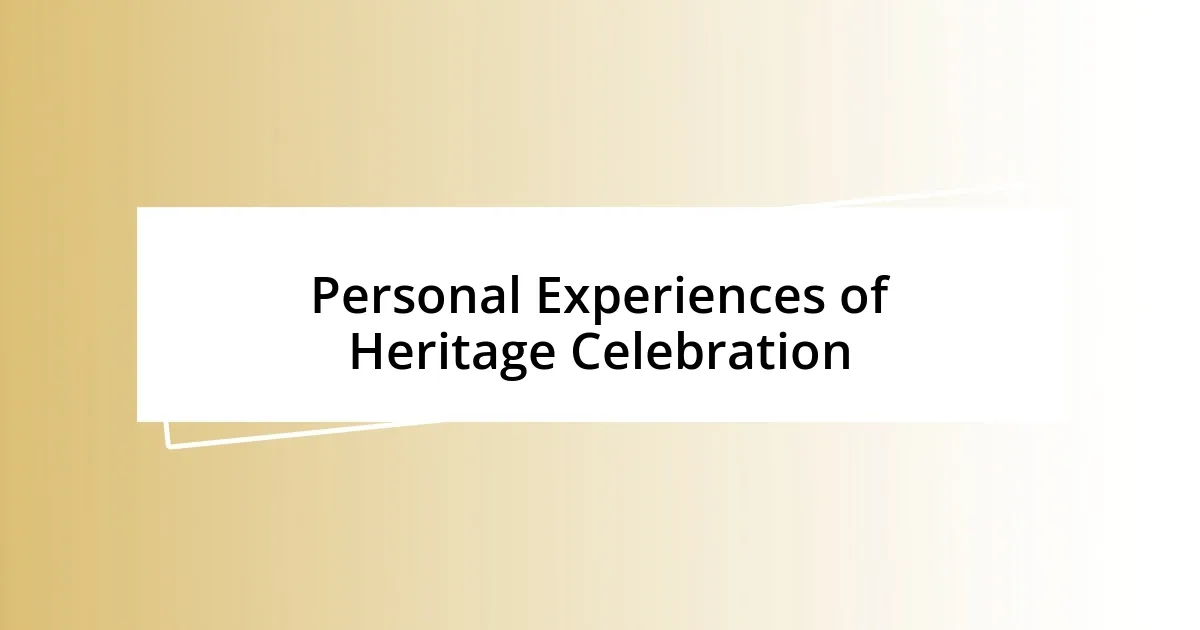 Personal Experiences of Heritage Celebration