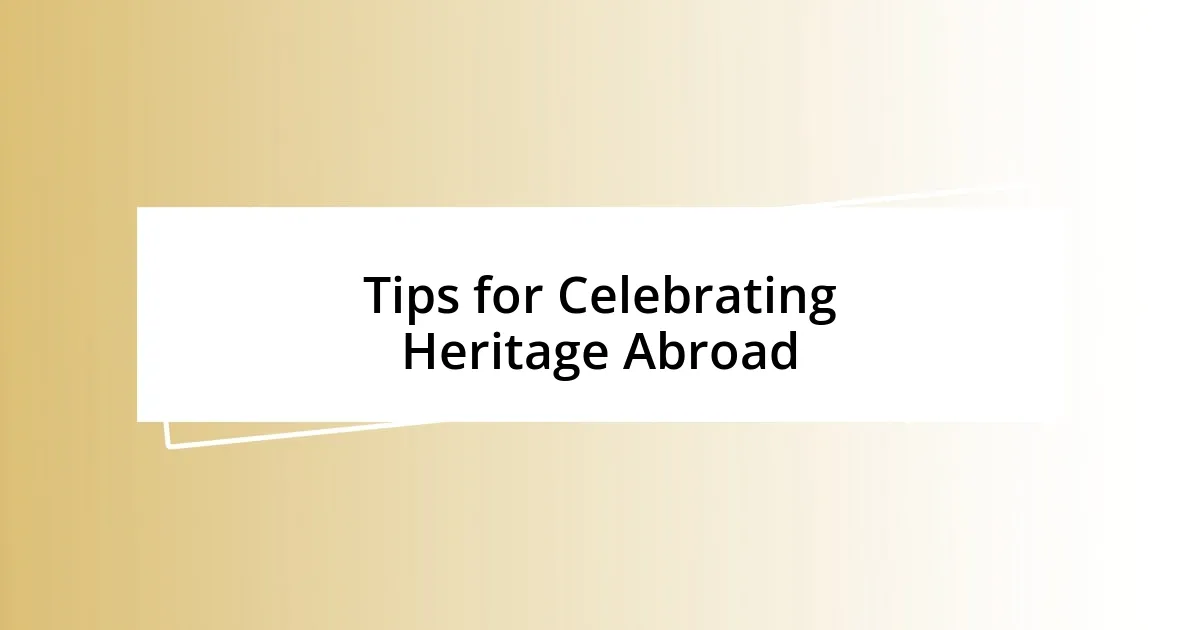 Tips for Celebrating Heritage Abroad