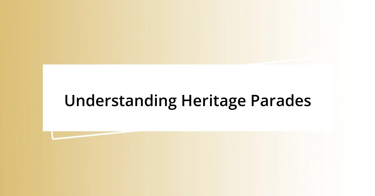 Understanding Heritage Parades