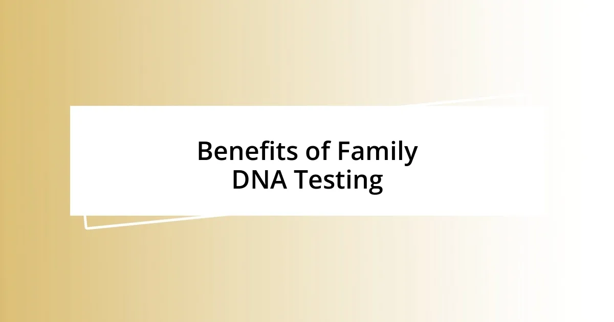 Benefits of Family DNA Testing