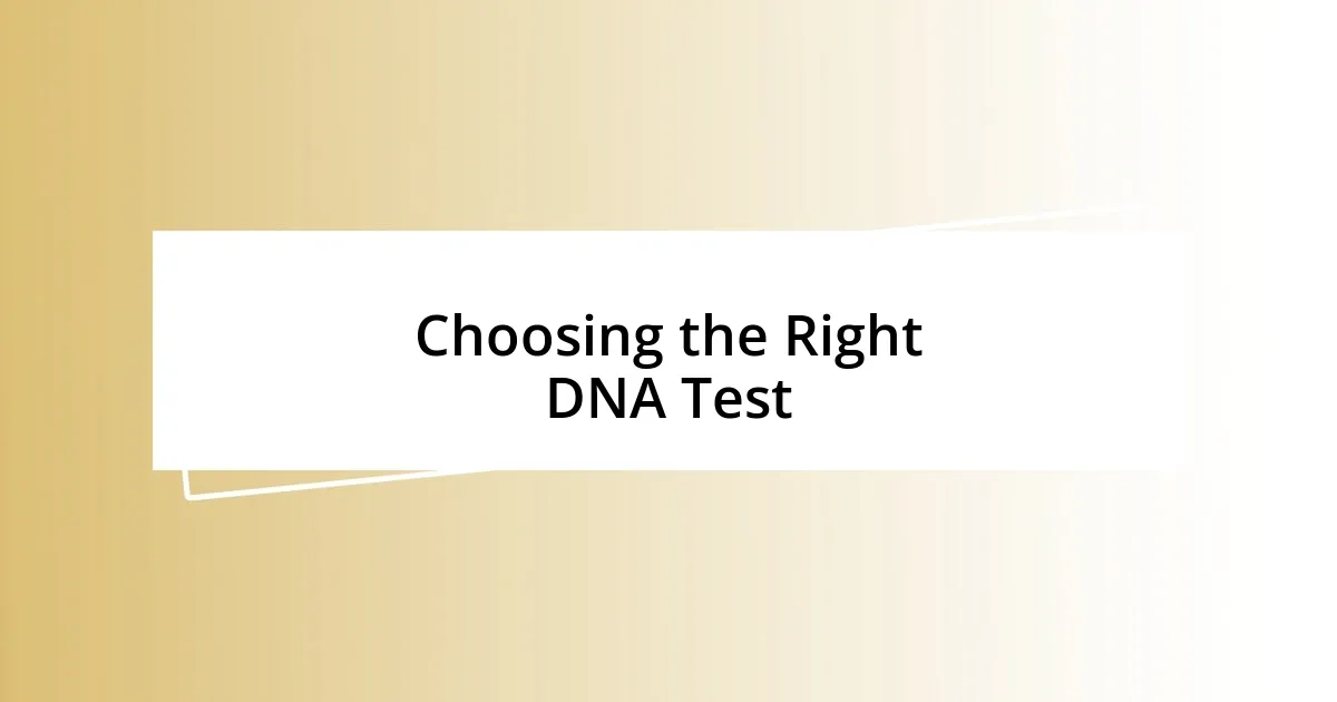 Choosing the Right DNA Test