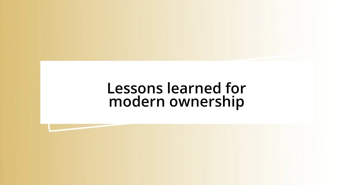 Lessons learned for modern ownership