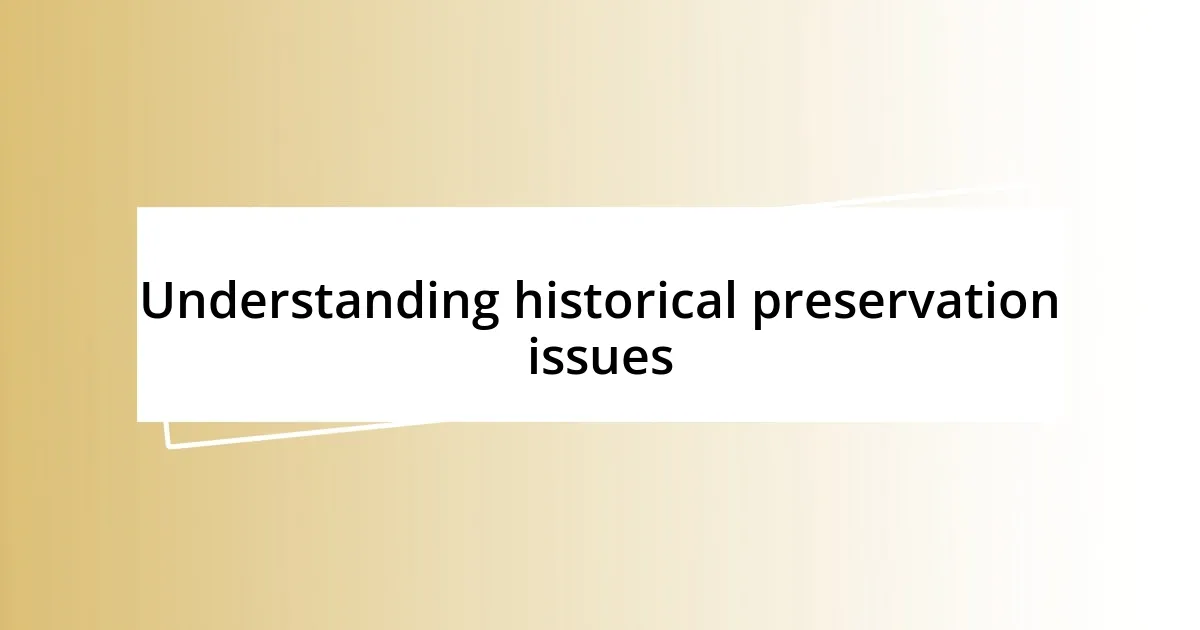 Understanding historical preservation issues