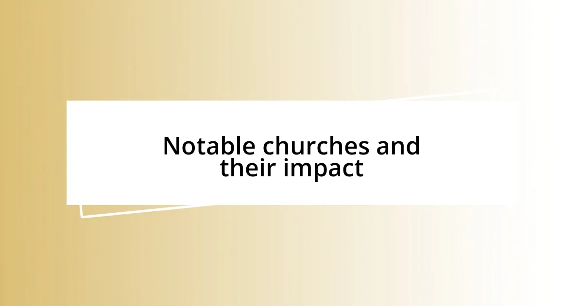 Notable churches and their impact