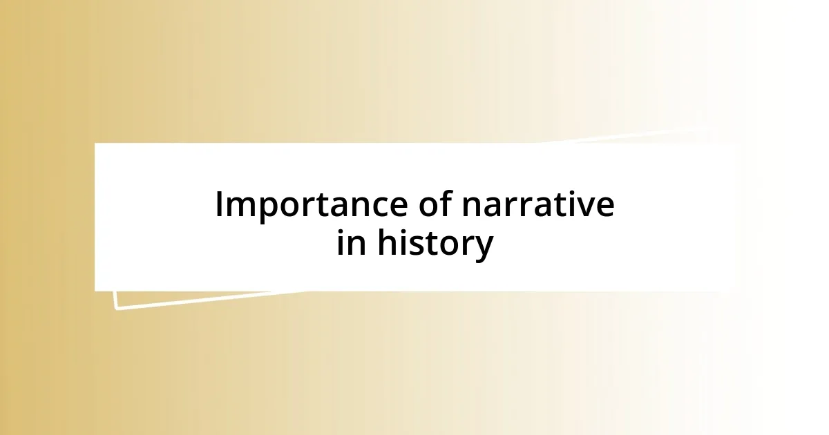 Importance of narrative in history