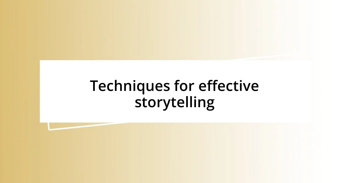 Techniques for effective storytelling