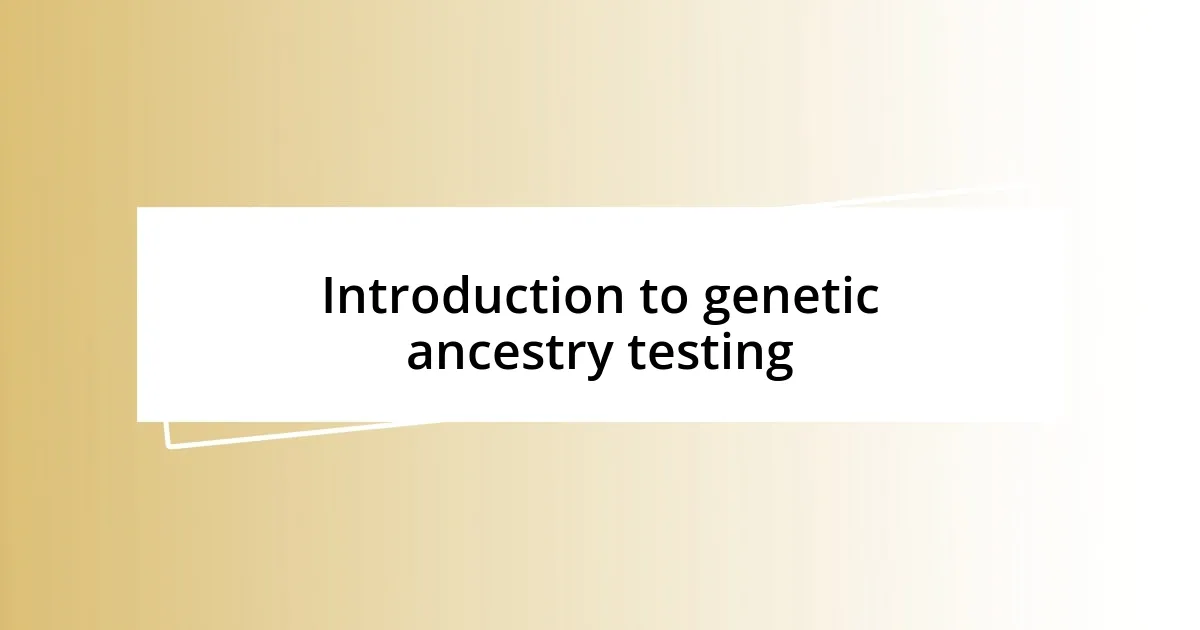 Introduction to genetic ancestry testing