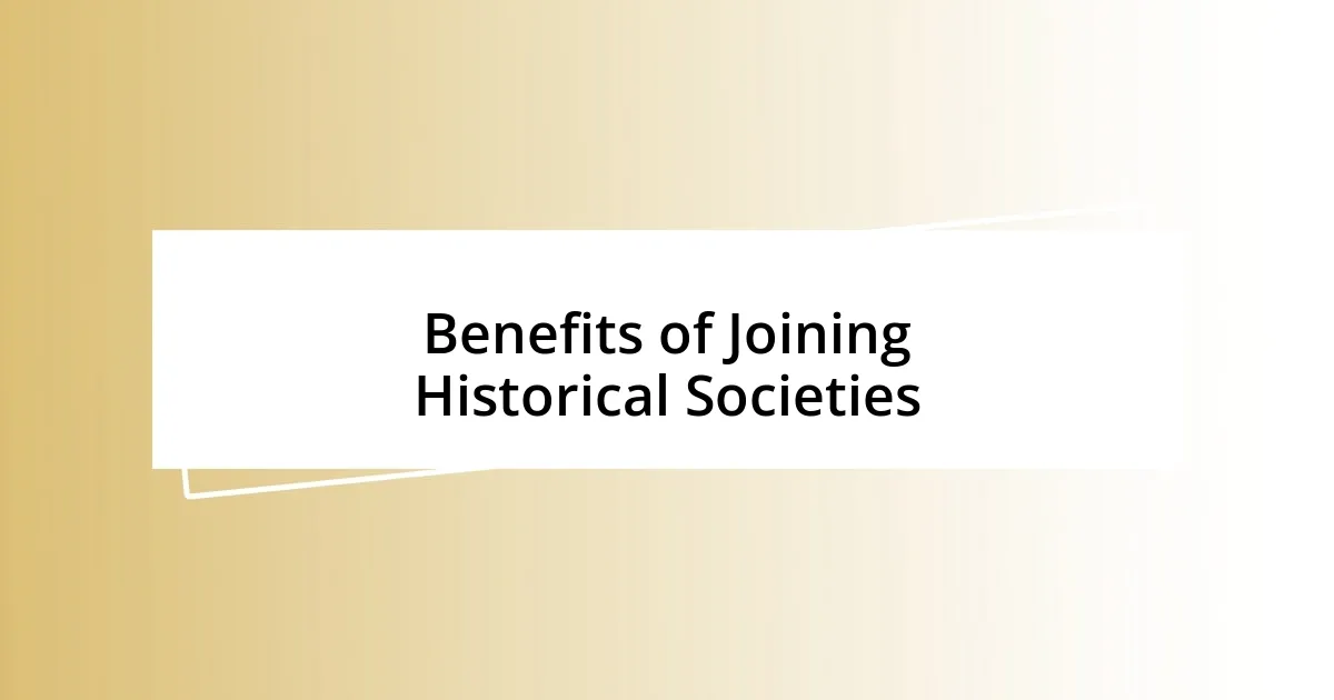 Benefits of Joining Historical Societies