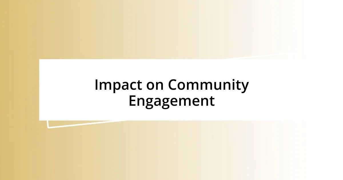 Impact on Community Engagement