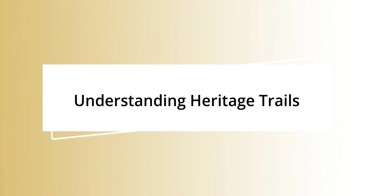 Understanding Heritage Trails