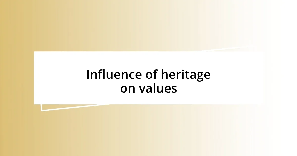 Influence of heritage on values