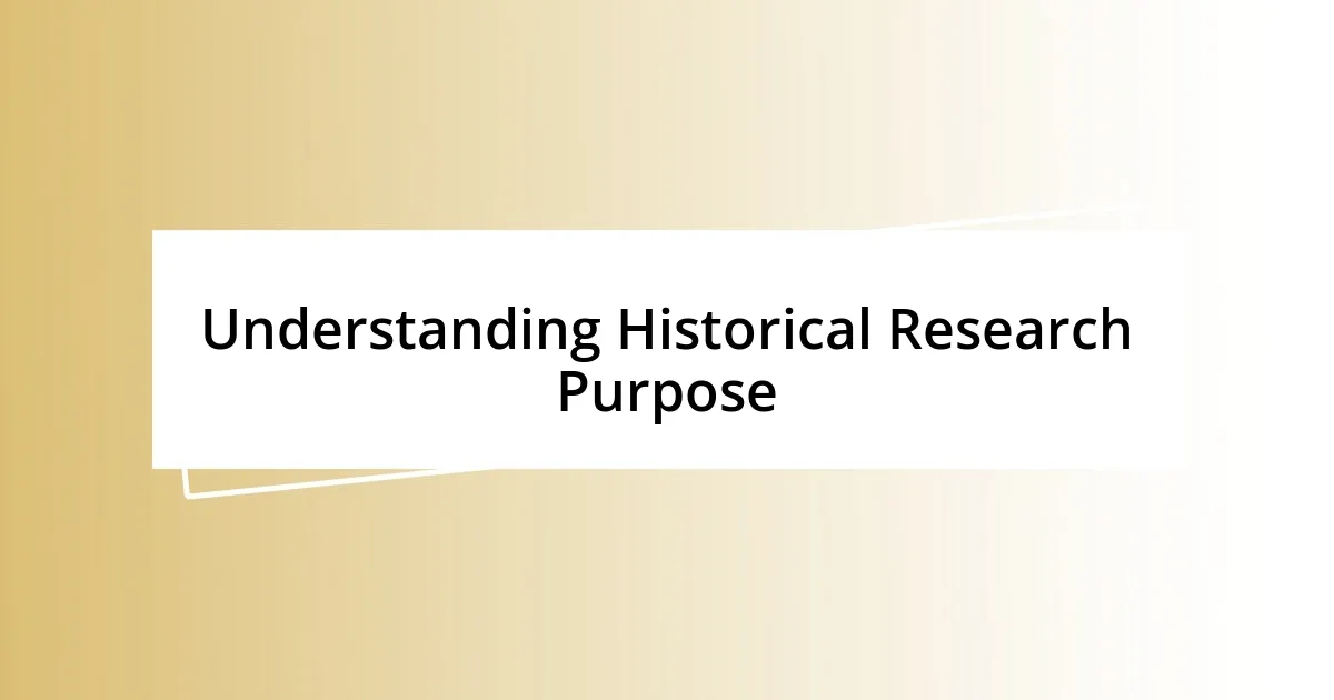 Understanding Historical Research Purpose