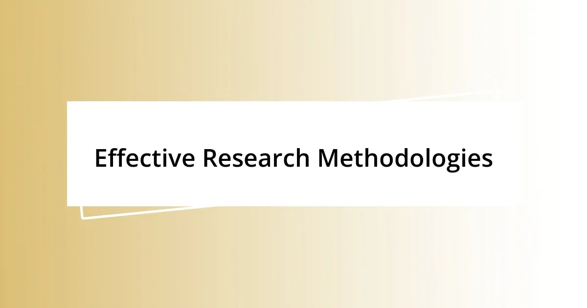 Effective Research Methodologies