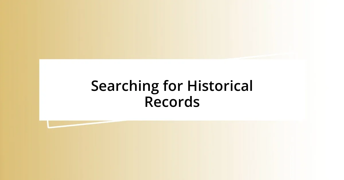 Searching for Historical Records