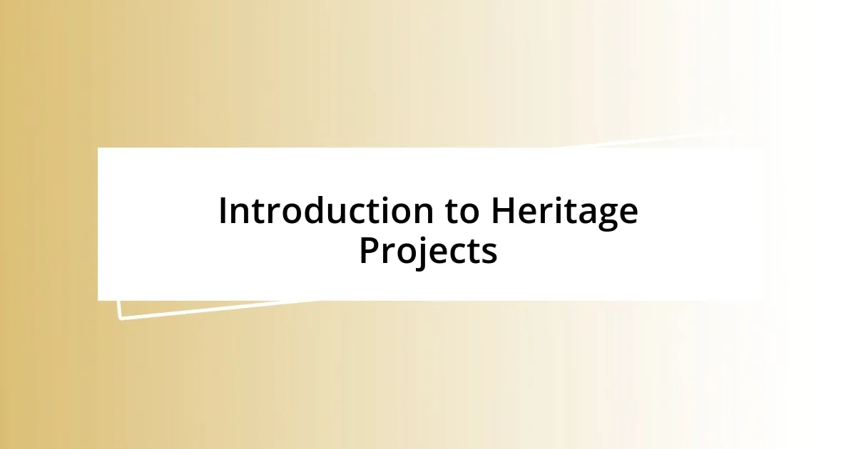 Introduction to Heritage Projects