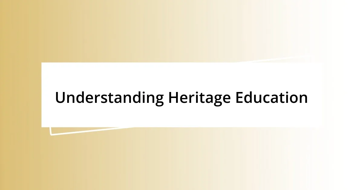 Understanding Heritage Education