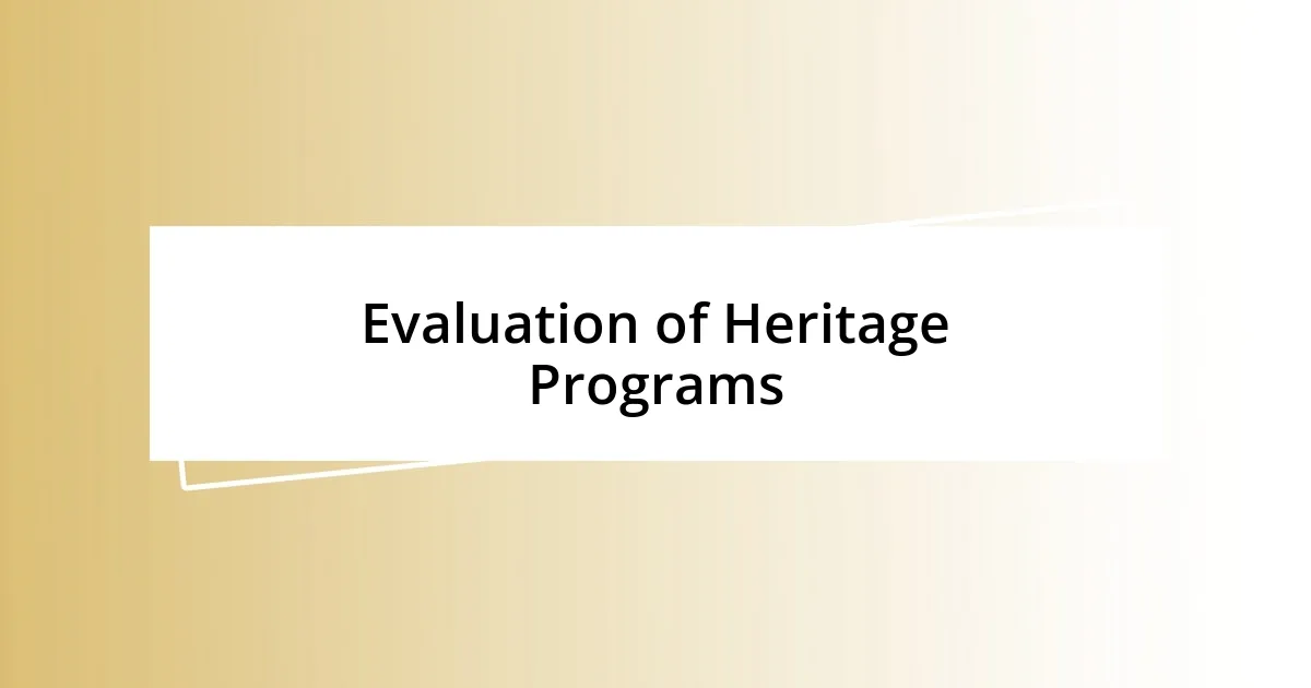 Evaluation of Heritage Programs