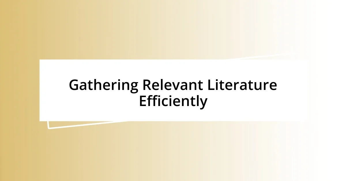 Gathering Relevant Literature Efficiently