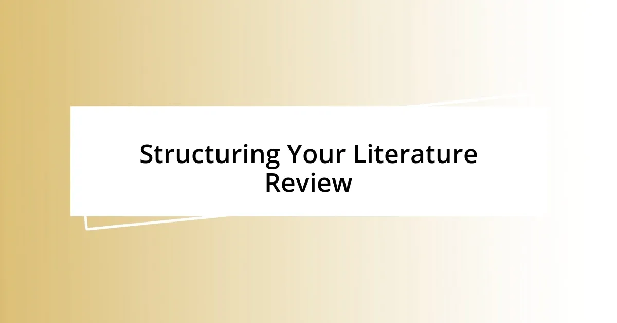 Structuring Your Literature Review