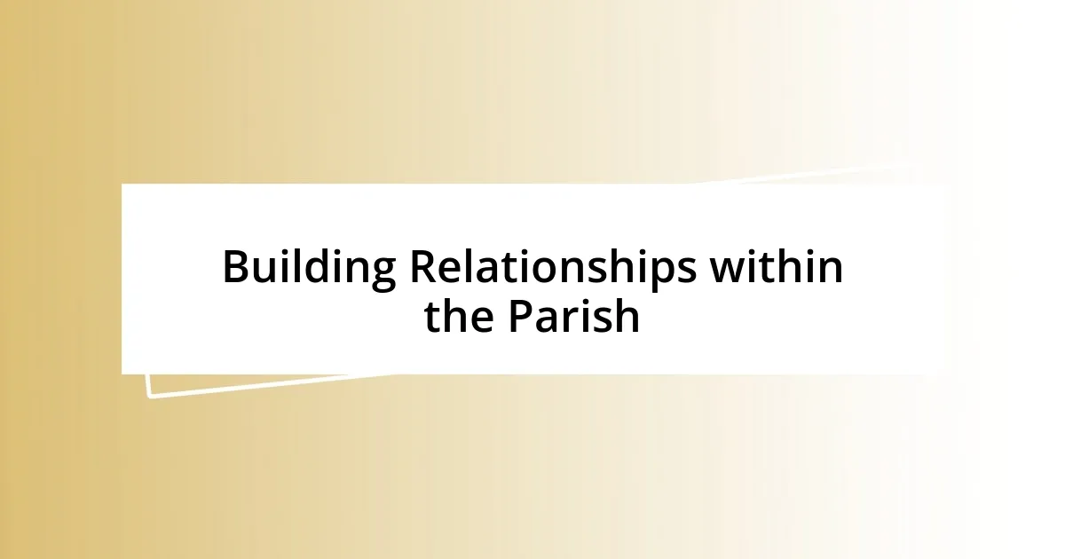 Building Relationships within the Parish