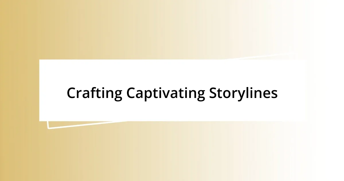 Crafting Captivating Storylines