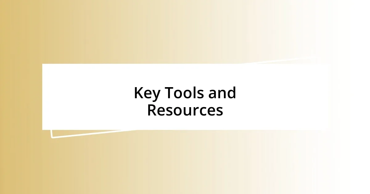 Key Tools and Resources