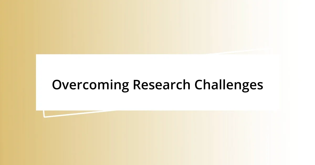 Overcoming Research Challenges