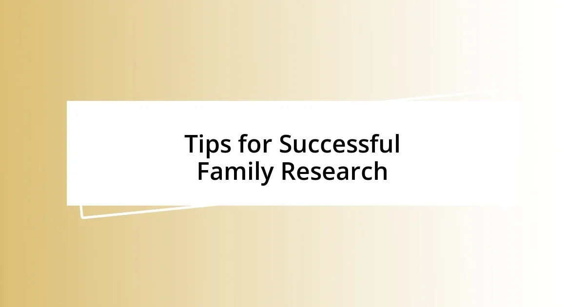 Tips for Successful Family Research